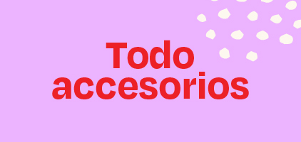 TODO ACCESORIOS			