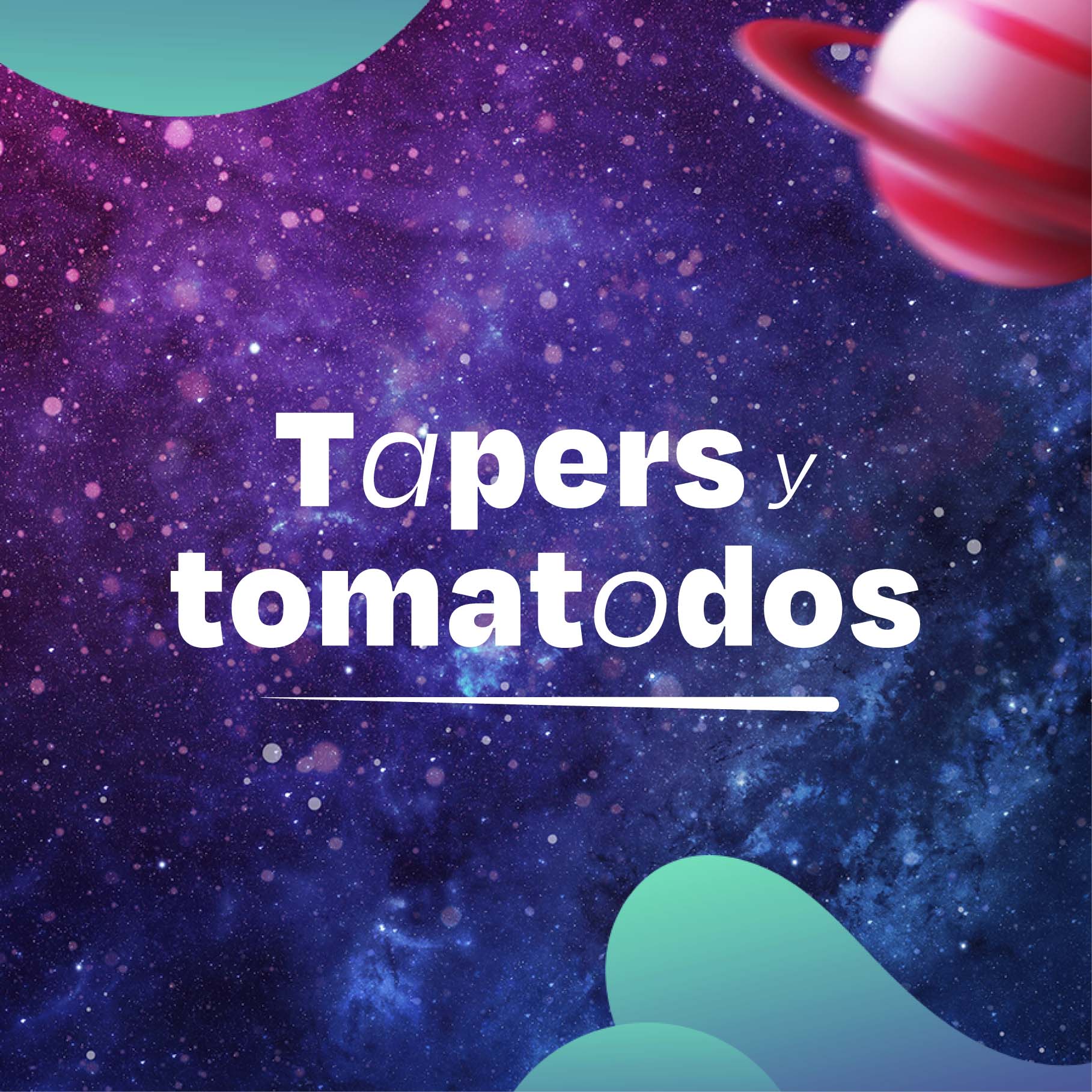 TODO TAPERS Y TOMATODOS