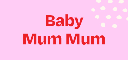 BABY MUM MUM