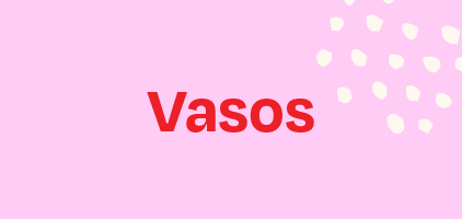 VASOS			